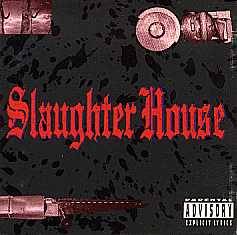 Slaughter House : Slaughter House